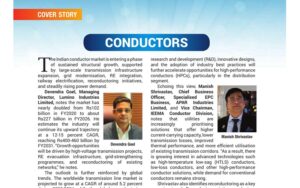 Mr. Manish Shrivastav, Chief Business Officer &ndash; Specialised EPC Business and Vice Chairman, IEEMA Conductor Division, and Mr. Saurabh Mahajan, Chief Marketing Officer &ndash; T&D Products and CTC, APAR Industries Limited, featured in IEEMA&rsquo;s industry publication